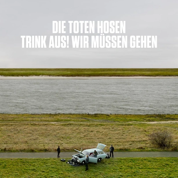 Die Toten Hosen Trink aus wir müssen gehen